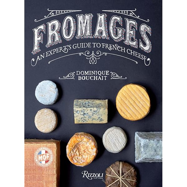 The Whole Fromage: Adventures in the Delectable World of French